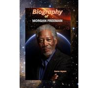 Biography of Morgan Freeman: "Morgan Freeman: From Mississippi Roots to Hollywood Legend"