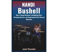 Biography of Nandi Bushell young drummer: How a Young Drummer is Redefining Rock, Breaking Barriers, and Inspiring the Next Wave of Musicians