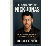 Biography of Nick Jonas: From Disney Dream to Global Stardom