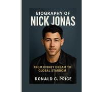 Biography of Nick Jonas: From Disney Dream to Global Stardom