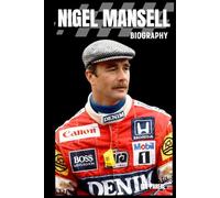 BIOGRAPHY OF NIGEL MANSELL: THE FEARLESS JOURNEY OF FORMULA ONE’S TRUE LIONHEART