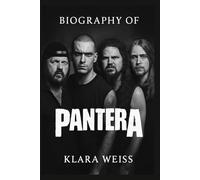 BIOGRAPHY OF PANTERA: THE LEGACY, EVOLUTION, AND IMPACT