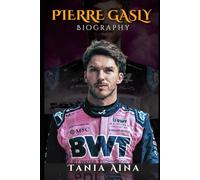 BIOGRAPHY OF PIERRE GASLY: A JOURNEY OF RESILIENCE AND TRIUMPH