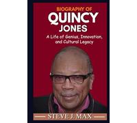 BIOGRAPHY OF QUINCY JONES: A Life of Genius, Innovation, and Cultural Legacy