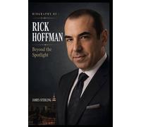 Biography of Rick Hoffman: Beyond the Spotlight