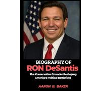 BIOGRAPHY OF RON DeSANTIS: The Conservative Crusader Reshaping America’s Political Battlefield