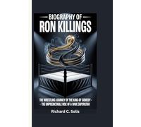 BIOGRAPHY OF RON KILLINGS: The wrestling journey of the King of Comedy - The Unpredictable Rise of a WWE Superstar