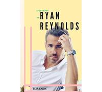 BIOGRAPHY OF RYAN REYNOLDS: FROM SITCOM STAR TO SILVER SCREEN ICON
