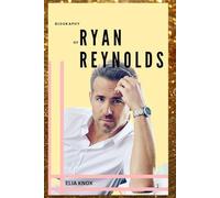 BIOGRAPHY OF RYAN REYNOLDS: FROM SITCOM STAR TO SILVER SCREEN ICON