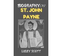 BIOGRAPHY OF SAINT JOHN PAYNE
