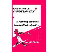 BIOGRAPHY OF SANDY KOUFAX: A Journey Through Baseball’s Golden Era