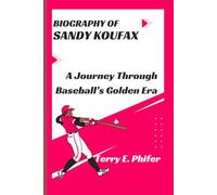 BIOGRAPHY OF SANDY KOUFAX: A Journey Through Baseball’s Golden Era