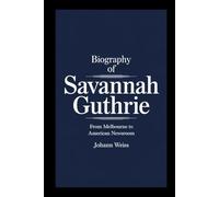 BIOGRAPHY OF SAVANNAH GUTHRIE