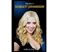 BIOGRAPHY OF SCARLETT JOHANSSON: A Journey Through Fame, Film, and Resilience