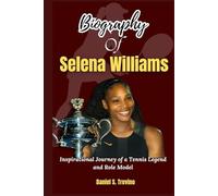 Biography Of Selena Williams: Inspirational Journey of a Tennis Legend and Role Model