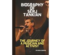 BIOGRAPHY OF SERJ TANKIAN: THE JOURNEY OF A MUSICIAN AND ACTIVIST
