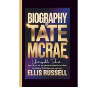 BIOGRAPHY OF TATE MCRAE: Unstoppable Talent - Inside the Life, Art, and Ambition of Canada’s Fastest-Rising Pop Superstar (2025 Music Icons Collection)