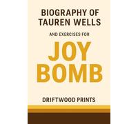 Biography of Tauren Wells: And EXERCISES FOR JOY BOMB