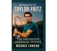 Biography of Taylor Fritz: The New Face of American Tennis
