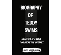 Biography of Teddy Swims: The Story of a Voice That Broke the Internet