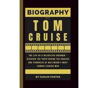 Biography of Tom Cruise: The Life of a Relentless Dreamer - Discover the Truth Behind the Success and Struggles of Hollywood's Most Famous Leading Man