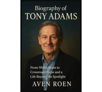 Biography of Tony Adams: From Welsh Roots to Crossroads Fame and a Life Beyond the Spotlight