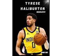 BIOGRAPHY OF TYRESE HALIBURTON: FROM OSHKOSH TO NBA STARDOM - THE RISE OF A NEW GENERATION LEADER