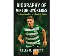 BIOGRAPHY OF VIKTOR GYÖKERES: The Relentless Rise of a Swedish Striker