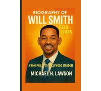 Biography of Will Smith for Kids: From Philly to Hollywood Stardom