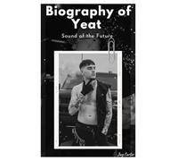 Biography of Yeat: Sound of the Future