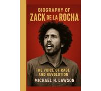 Biography of Zack de la Rocha: The Voice of Rage and Revolution
