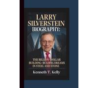 BIOGRAPHY: The Billion-Dollar Builder - Building Dreams in Steel and Stone.