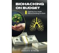 Biohacking on budget: Optimize Your Health Without Breaking the Bank