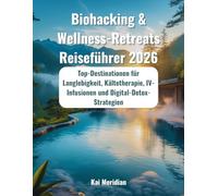 Biohacking & Wellness-Retreats Reiseführer 2026: Top-Destinationen für Langlebigkeit, Kältetherapie, IV-Infusionen und Digital-Detox-Strategien