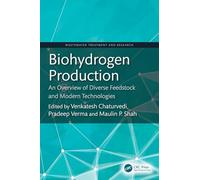 Biohydrogen Production: An Overview of Diverse Feedstock and Modern Technologies