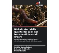 Bioindicatori della qualità dei suoli nei frammenti forestali urbani: Influenza degli attributi edafici, ecologici e microclimatici sulla diversità della fauna edafica