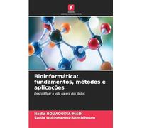 Bioinformática: fundamentos, métodos e aplicações: Descodificar a vida na era dos dados