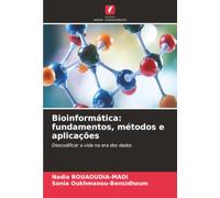 Bioinformática: fundamentos, métodos e aplicações: Descodificar a vida na era dos dados