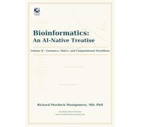 Bioinformatics: An AI-Native Treatise: Volume II - Genomics, Omics, and Computational Workflows