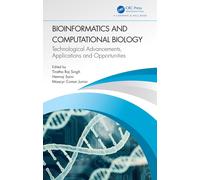 Bioinformatics and Computational Biology: Technological Advancements, Applicatio