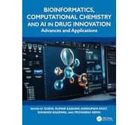 Bioinformatics, Computational Chemistry and AI in Drug Innovation: Advances and Applications