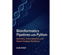 Bioinformatics Pipelines with Python: Genomics, Transcriptomics, and Variant Analysis Workflows