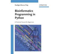 Bioinformatics Programming in Python: A Practical Course for Beginners