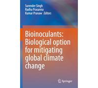 Bioinoculants: Biological Option for Mitigating global Climate Change
