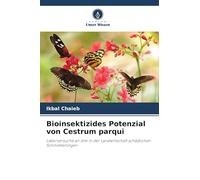 Bioinsektizides Potenzial von Cestrum parqui: Laborversuche an drei in der Landwirtschaft schädlichen Schmetterlingen