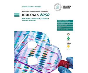 Biologia 2050. Biochimica, genetica, genomica e biotecnologie. Per le Scuole superiori
