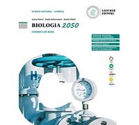 Biologia 2050. Chimica di base. Per le Scuole superiori