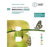 Biologia 2050. Evoluzione, ecologia e sostenibilità. Per le Scuole superiori
