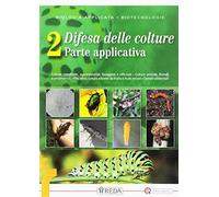 Biologia applicata. Per le Scuole superiori. Con e-book. Con espansione online. Difesa delle colture (Vol. 2)