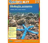 BIOLOGIA.AZZURRO - CELLULA, DNA, CORPO UMANO (LDM) (9788808639004) - Libro Scolastico + Kit Scuola con Copertine Rebillo